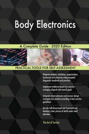 Body Electronics A Complete Guide - 2020 Edition de Gerardus Blokdyk