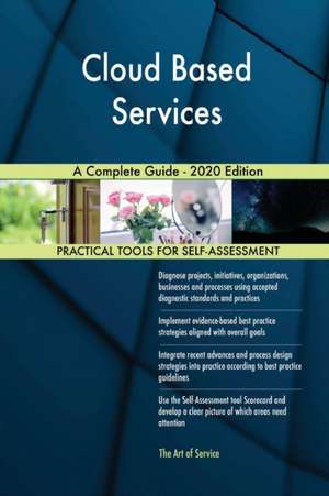 Cloud Based Services A Complete Guide - 2020 Edition de Gerardus Blokdyk