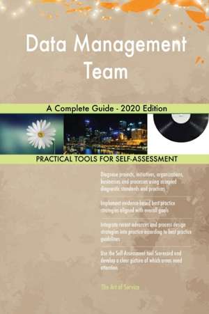 Data Management Team A Complete Guide - 2020 Edition de Gerardus Blokdyk