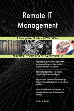 Remote IT Management A Complete Guide - 2020 Edition de Gerardus Blokdyk