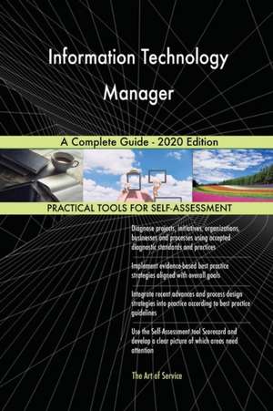Information Technology Manager A Complete Guide - 2020 Edition de Gerardus Blokdyk