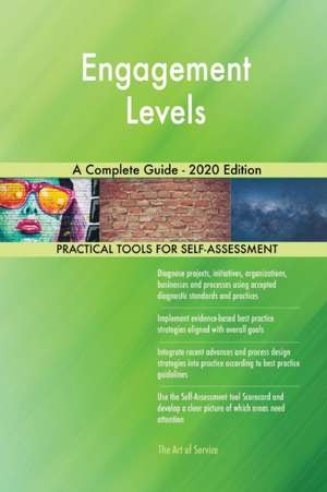 Engagement Levels A Complete Guide - 2020 Edition de Gerardus Blokdyk