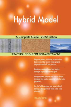 Hybrid Model A Complete Guide - 2020 Edition de Gerardus Blokdyk