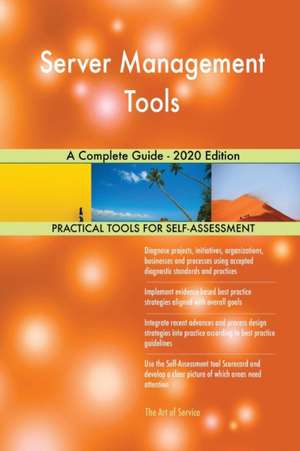 Server Management Tools A Complete Guide - 2020 Edition de Gerardus Blokdyk