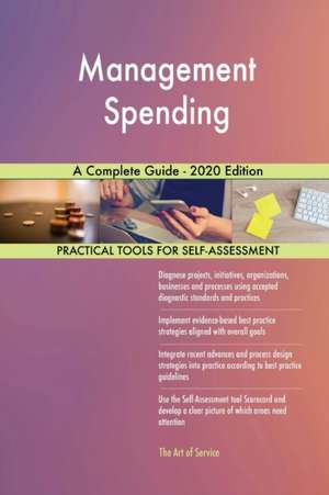 Management Spending A Complete Guide - 2020 Edition de Gerardus Blokdyk