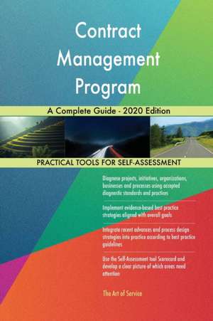Contract Management Program A Complete Guide - 2020 Edition de Gerardus Blokdyk
