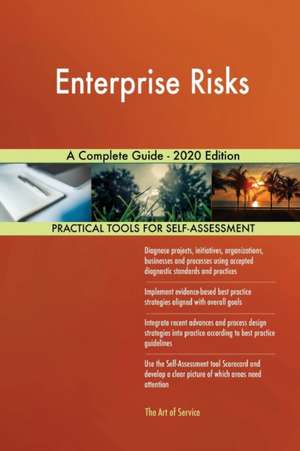 Enterprise Risks A Complete Guide - 2020 Edition de Gerardus Blokdyk