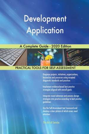 Development Application A Complete Guide - 2020 Edition de Gerardus Blokdyk