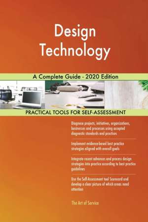 Design Technology A Complete Guide - 2020 Edition de Gerardus Blokdyk