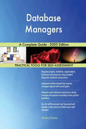 Database Managers A Complete Guide - 2020 Edition de Gerardus Blokdyk