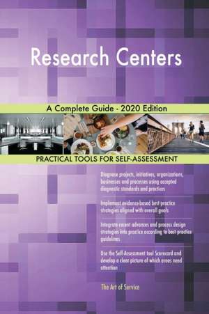 Research Centers A Complete Guide - 2020 Edition de Gerardus Blokdyk