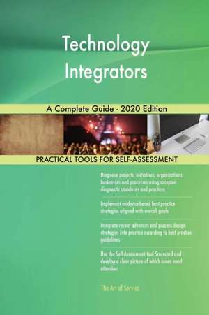 Technology Integrators A Complete Guide - 2020 Edition de Gerardus Blokdyk