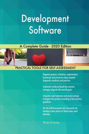 Development Software A Complete Guide - 2020 Edition de Gerardus Blokdyk