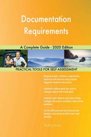 Documentation Requirements A Complete Guide - 2020 Edition de Gerardus Blokdyk