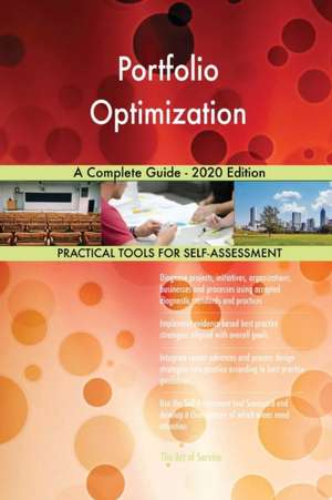 Portfolio Optimization A Complete Guide - 2020 Edition de Gerardus Blokdyk