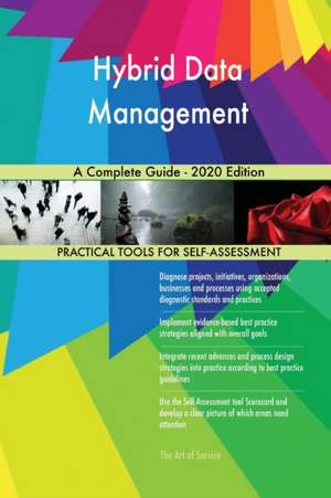 Hybrid Data Management A Complete Guide - 2020 Edition de Gerardus Blokdyk