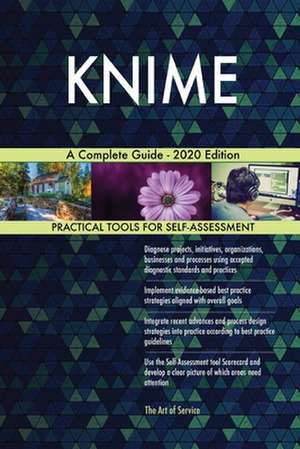 KNIME A Complete Guide - 2020 Edition de Gerardus Blokdyk