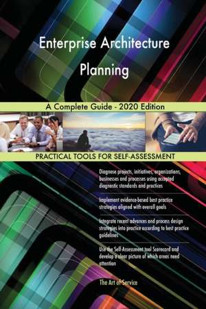 Enterprise Architecture Planning A Complete Guide - 2020 Edition de Gerardus Blokdyk