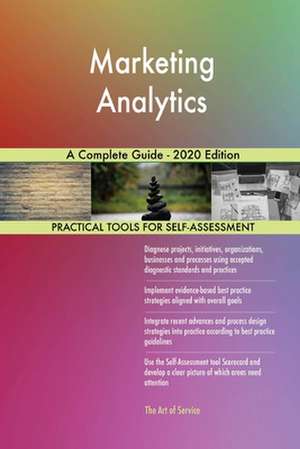 Marketing Analytics A Complete Guide - 2020 Edition de Gerardus Blokdyk