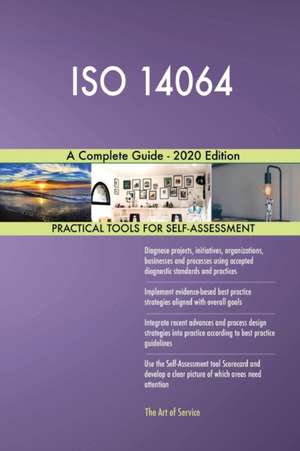 ISO 14064 A Complete Guide - 2020 Edition de Gerardus Blokdyk