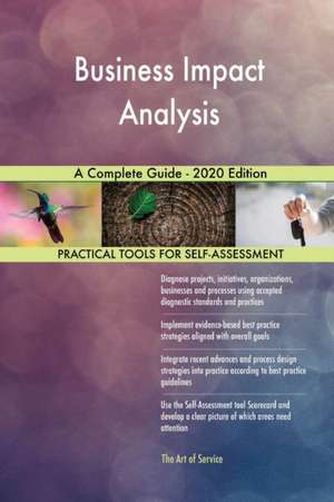 Business Impact Analysis A Complete Guide - 2020 Edition de Gerardus Blokdyk