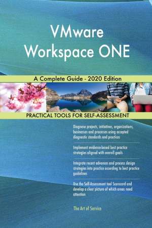 VMware Workspace ONE A Complete Guide - 2020 Edition de Gerardus Blokdyk