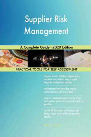 Supplier Risk Management A Complete Guide - 2020 Edition de Gerardus Blokdyk