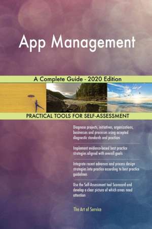 App Management A Complete Guide - 2020 Edition de Gerardus Blokdyk