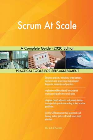 Scrum At Scale A Complete Guide - 2020 Edition de Gerardus Blokdyk