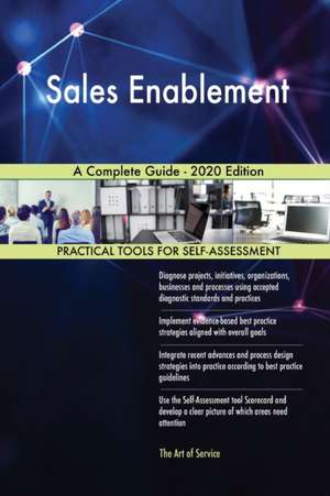 Sales Enablement A Complete Guide - 2020 Edition de Gerardus Blokdyk