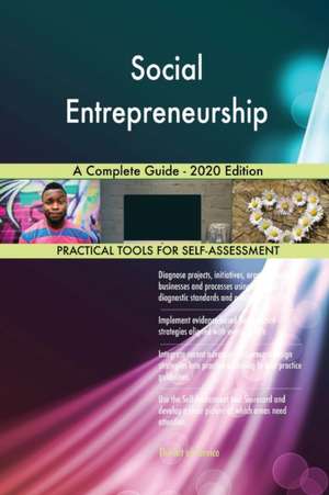 Social Entrepreneurship A Complete Guide - 2020 Edition de Gerardus Blokdyk