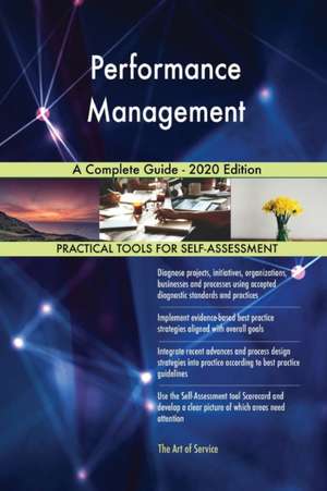 Performance Management A Complete Guide - 2020 Edition de Gerardus Blokdyk