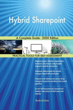 Hybrid Sharepoint A Complete Guide - 2020 Edition de Gerardus Blokdyk