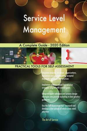 Service Level Management A Complete Guide - 2020 Edition de Gerardus Blokdyk