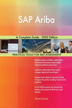 SAP Ariba A Complete Guide - 2020 Edition de Gerardus Blokdyk