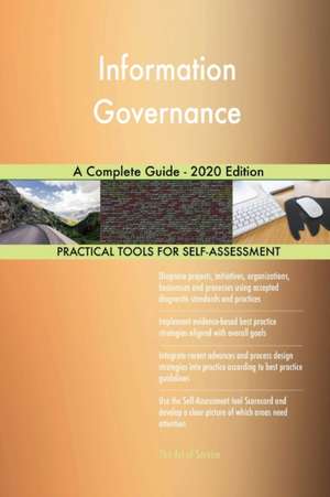 Information Governance A Complete Guide - 2020 Edition de Gerardus Blokdyk