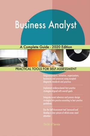 Business Analyst A Complete Guide - 2020 Edition de Gerardus Blokdyk