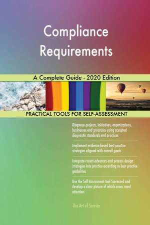 Compliance Requirements A Complete Guide - 2020 Edition de Gerardus Blokdyk