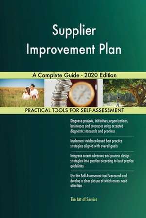 Supplier Improvement Plan A Complete Guide - 2020 Edition de Gerardus Blokdyk