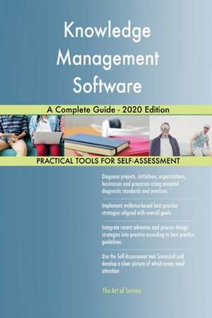 Knowledge Management Software A Complete Guide - 2020 Edition de Gerardus Blokdyk