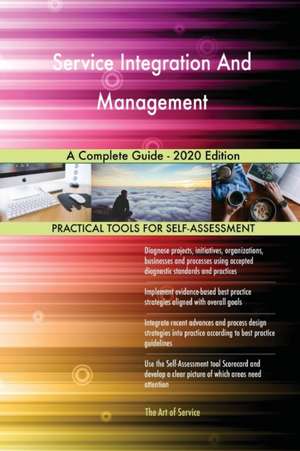 Service Integration And Management A Complete Guide - 2020 Edition de Gerardus Blokdyk