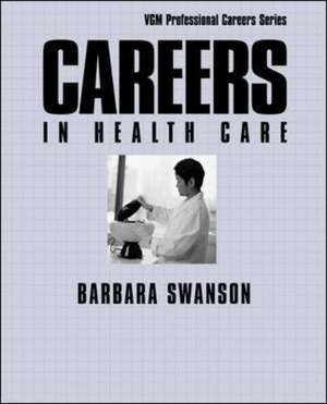 Careers in Health Care de Barbara Mardinly Swanson