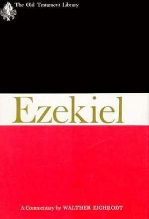 Ezekiel: A Commentary de Walther Eichrodt