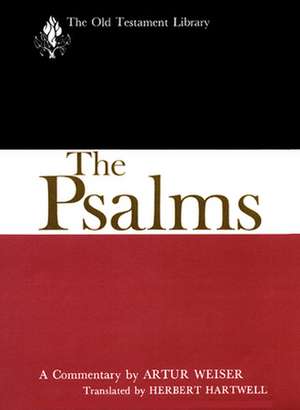 The Psalms: A Commentary de Artur Weiser