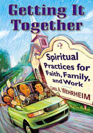 Getting It Together de Carol A. Wehrheim