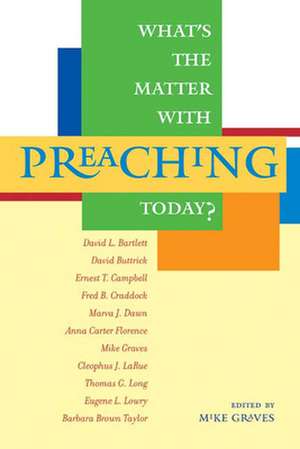 What's the Matter with Preaching Today?: Worship-Centered Church Renewal de Graves