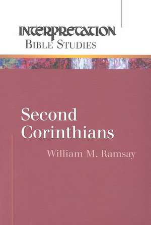 Second Corinthians: Understanding Holy Communion de William M. Ramsay