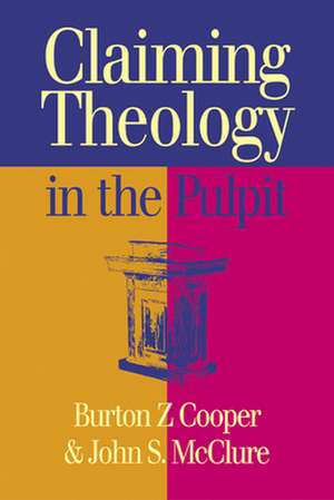 Claiming Theology in the Pulpit de Burton Z. Cooper