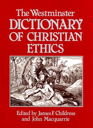 The Westminster Dictionary of Christian Ethics de James Childress