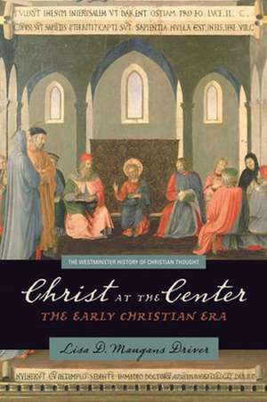 Christ at the Center de Lisa D. Maugans Driver